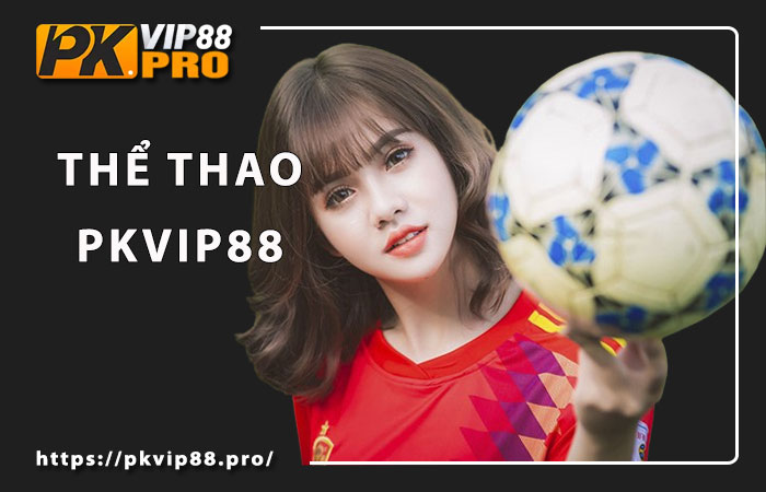 Tính năng nổi bật của Thể thao Pkvip88